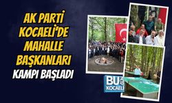 AK PARTİ KOCAELİ’DE MAHALLE BAŞKANLARI KAMPI BAŞLADI