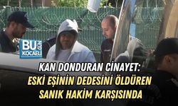 KAN DONDURAN CİNAYET: ESKİ EŞİNİN DEDESİNİ ÖLDÜREN SANIK HAKİM KARŞISINDA