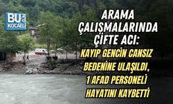 ARAMA ÇALIŞMALARINDA ÇİFTE ACI: KAYIP GENCİN CANSIZ BEDENİNE ULAŞILDI, 1 AFAD PERSONELİ HAYATINI KAYBETTİ