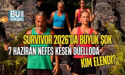 SURVIVOR 2026'DA BÜYÜK ŞOK:  7 HAZİRAN NEFES KESEN DÜELLODA KİM ELENDİ?