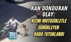 KAN DONDURAN OLAY: KIZINI MOTOSİKLETLE SÜRÜKLEYEN BABA TUTUKLANDI