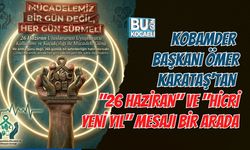 KOBAMDER BAŞKANI ÖMER KARATAŞ'TAN "26 HAZİRAN" VE "HİCRİ YENİ YIL" MESAJI BİR ARADA