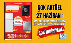 ŞOK AKTÜEL 27 HAZİRAN 2026: KASA ARKASINDA PERSİL DETERJAN, REYONLARDA SKYTECH TV MÜJDESİ!