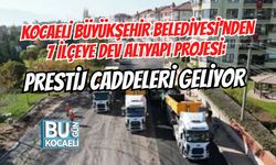 KOCAELİ BÜYÜKŞEHİR BELEDİYESİ'NDEN 7 İLÇEYE DEV ALTYAPI PROJESİ: PRESTİJ CADDELERİ GELİYOR