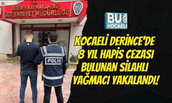 KOCAELİ DERİNCE'DE  8 YIL HAPİS CEZASI BULUNAN SİLAHLI YAĞMACI YAKALANDI!
