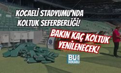 KOCAELİ STADYUMU'NDA KOLTUK SEFERBERLİĞİ! BAKIN KAÇ KOLTUK YENİLENECEK!