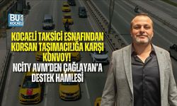 KOCAELİ TAKSİCİ ESNAFINDAN KORSAN TAŞIMACILIĞA KARŞI KONVOY! NCİTY AVM’DEN ÇAĞLAYAN’A DESTEK HAMLESİ