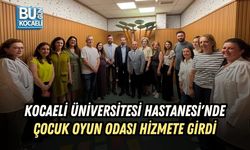 KOCAELİ ÜNİVERSİTESİ HASTANESİ'NDE ÇOCUK OYUN ODASI HİZMETE GİRDİ