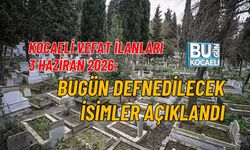 KOCAELİ VEFAT İLANLARI 3 HAZİRAN 2026: BUGÜN DEFNEDİLECEK İSİMLER AÇIKLANDI