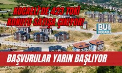 KOCAELİ'DE 423 TOKİ KONUTU SATIŞA ÇIKIYOR! BAŞVURULAR YARIN BAŞLIYOR
