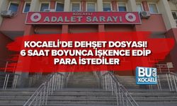 KOCAELİ'DE DEHŞET DOSYASI! 6 SAAT BOYUNCA İŞKENCE EDİP PARA İSTEDİLER