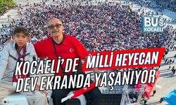 MİLLİ HEYECAN KOCAELİ’DE DEV EKRANDA YAŞANIYOR