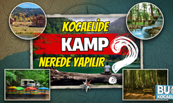 KOCAELİDE NEREDE KAMP YAPILIR? KOCAELİ'NİN EN İYİ 41  KAMP ALANI