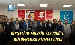 KOCAELİ'DE MUHSİN YAZICIOĞLU KÜTÜPHANESİ HİZMETE GİRDİ