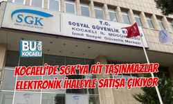 KOCAELİ'DE SGK'YA AİT TAŞINMAZLAR ELEKTRONİK İHALEYLE SATIŞA ÇIKIYOR