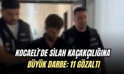 KOCAELİ’DE SİLAH KAÇAKÇILIĞINA BÜYÜK DARBE: 11 GÖZALTI