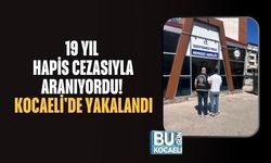 19 YIL HAPİS CEZASIYLA ARANIYORDU! KOCAELİ'DE YAKALANDI