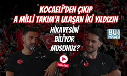 KOCAELİ'DEN ÇIKIP A MİLLİ TAKIM'A ULAŞAN İKİ YILDIZIN HİKAYESİNİ BİLİYOR MUSUNUZ?
