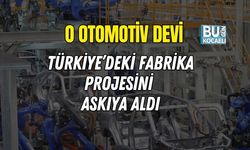 BYD, TÜRKİYE’DEKİ 1 MİLYAR DOLARLIK FABRİKA PROJESİNİ ASKIDA BIRAKTI