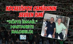 KOCAELİSPOR CAMİASININ SEVİLEN İSMİ "KÖFTE İSMAİL" HASTANEYE KALDIRILDI