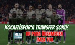 KOCAELİSPOR'A TRANSFER ŞOKU! BU PARA ÖDENMEDEN İMZA YOK