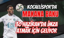 KOCAELİSPOR'DA MAKANA BAKU 30 HAZİRAN’DA İMZA ATMAK İÇİN GELİYOR