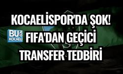 KOCAELİSPOR'DA ŞOK! FIFA'DAN GEÇİCİ TRANSFER TEDBİRİ