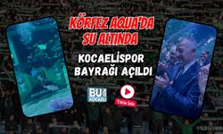 KÖRFEZ AQUA'DA SU ALTINDA KOCAELİSPOR BAYRAĞI AÇILDI