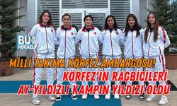 MİLLİ TAKIMA KÖRFEZ AMBARGOSU! KÖRFEZ'İN RAGBİCİLERİ AY-YILDIZLI KAMPIN YILDIZI OLDU
