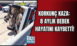 KORKUNÇ KAZA: 8 AYLIK BEBEK HAYATINI KAYBETTİ!