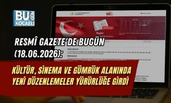 RESMÎ GAZETE'DE BUGÜN (18.06.2026): KÜLTÜR, SİNEMA VE GÜMRÜK ALANINDA YENİ DÜZENLEMELER YÜRÜRLÜĞE GİRDİ