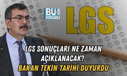 LGS SONUÇLARI NE ZAMAN AÇIKLANACAK? BAKAN TEKİN TARİHİ DUYURDU