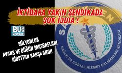 İKTİDARA YAKIN SENDİKADA ŞOK İDDİA: MİLYONLUK AVANS VE DÜĞÜN MASRAFLARI AİDATTAN KARŞILANDI!