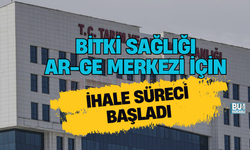 BİTKİ SAĞLIĞI AR-GE MERKEZİ İÇİN İHALE SÜRECİ BAŞLADI