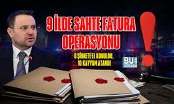 9 İLDE SAHTE FATURA OPERASYONU: 6 ŞİRKETE EL KONULDU, 10 KAYYUM ATANDI