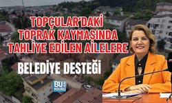 TOPÇULAR’DAKİ TOPRAK KAYMASINDA TAHLİYE EDİLEN AİLELERE BELEDİYE DESTEĞİ
