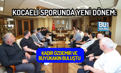 KOCAELİ SPORUNDA YENİ DÖNEM: KADİR ÖZDEMİR VE BÜYÜKAKIN BULUŞTU