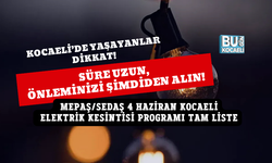 SÜRE UZUN, ÖNLEMİNİZİ ŞİMDİDEN ALIN! MEPAŞ/SEDAŞ 4 HAZİRAN KOCAELİ ELEKTRİK KESİNTİSİ PROGRAMI TAM LİSTE