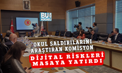 OKUL SALDIRILARINI ARAŞTIRAN KOMİSYON DİJİTAL RİSKLERİ MASAYA YATIRDI