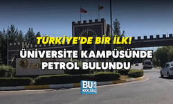 TÜRKİYE'DE BİR İLK! ÜNİVERSİTE KAMPÜSÜNDE PETROL BULUNDU