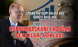 EMLAK KATILIM HALKA ARZ SÜRECİ BAŞLADI: CUMHURBAŞKANI ERDOĞAN DETAYLARI AÇIKLADI