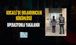 KOCAELİ'DE DOLANDIRICILIK HÜKÜMLÜSÜ OPERASYONLA YAKALANDI