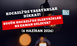 BUGÜN KOCAELİ’DE ELEKTRİKLER NE ZAMAN GELECEK? (6 HAZİRAN 2026)