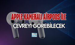 APPLE KAMERALI AİRPODS İLE ÇEVREYİ GÖREBİLECEK