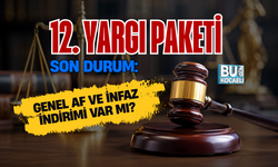 12. YARGI PAKETİ SON DURUM: GENEL AF VE İNFAZ İNDİRİMİ VAR MI?