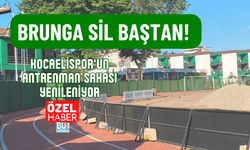 BRUNGA SİL BAŞTAN! KOCAELİSPOR’UN ANTRENMAN SAHASI YENİLENİYOR