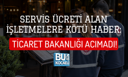 SERVİS ÜCRETİ ALAN İŞLETMELERE KÖTÜ HABER: TİCARET BAKANLIĞI ACIMADI!