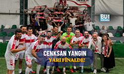 CENKSAN YANGIN YARI FİNALDE!