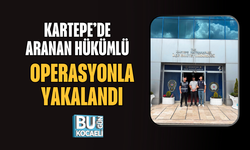 KARTEPE’DE ARANAN HÜKÜMLÜ OPERASYONLA YAKALANDI