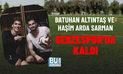 BATUHAN ALTINTAŞ VE HAŞİM ARDA SARMAN GEBZESPOR'DA KALDI